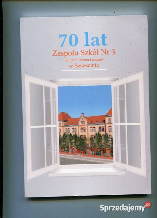 70 lat Zespołu Szkół 3 improfOskara Langiego w Rok wydania 2015 Pozostałe Szczecin