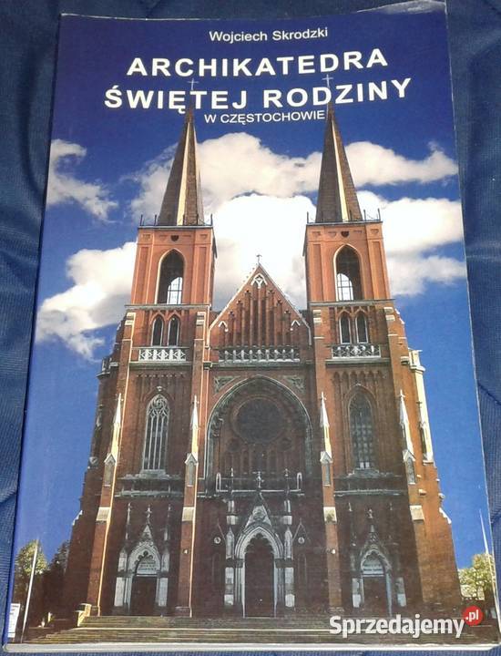 Archikatedra Świętej Rodziny w Częstochowie W