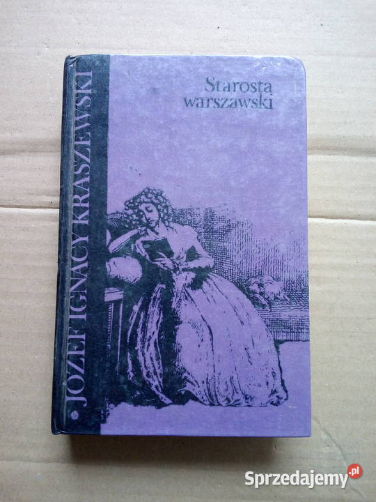 Starosta Warszawski Józef Ignacy Kraszewski Sokółka sprzedam