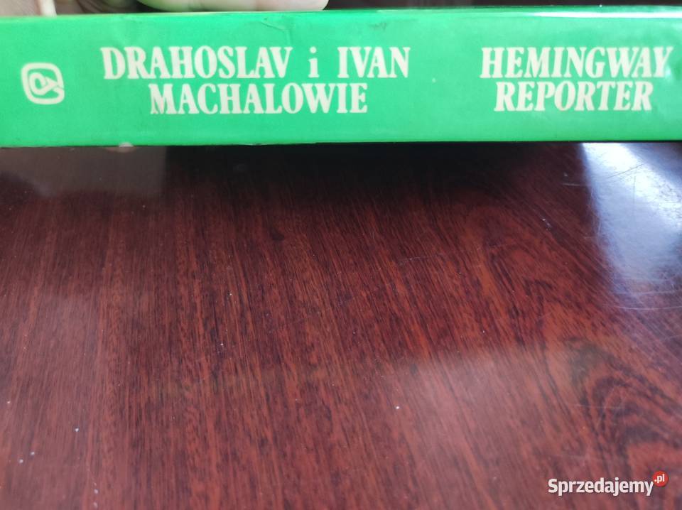 Hemingway reporter Drahoslav Machal Ivan Machal Kielce