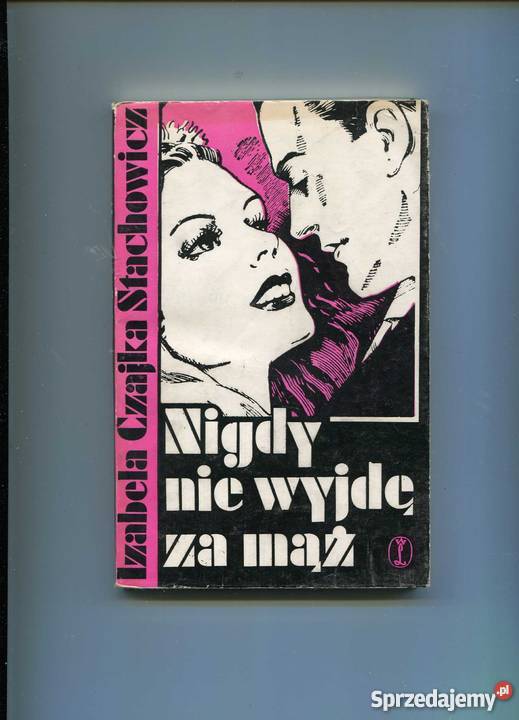 Nigdy nie wyjdę za mąż - Czajka Stachowicz