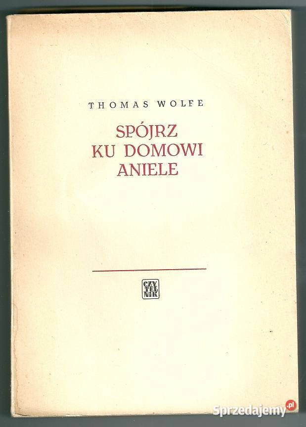 Spójrz ku domowi AnieleThomas Wolfe1963 łódzkie Łódź