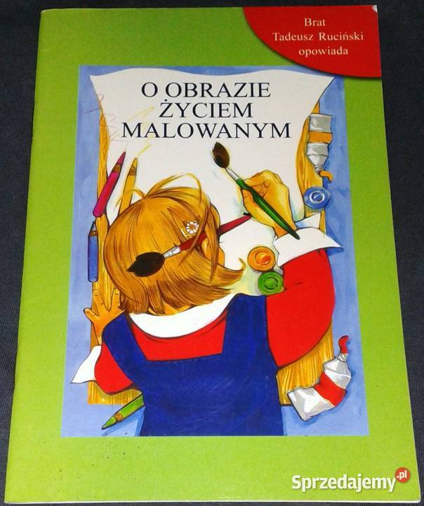 O obrazie życiem malowanym br Tadeusz Ruciński Chełm