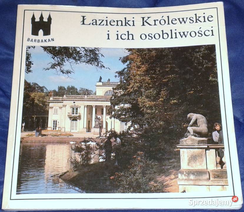 Łazienki Królewskie i ich osobliwości - W. Tatarkiewicz