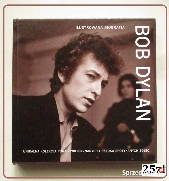 Bob Dylan Ilustrowana biografia biografia Dylan Łódź