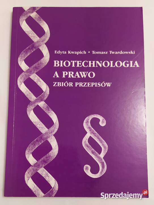 BIOTECHNOLOGIA A PRAWO zbiór przepisów Hajnówka