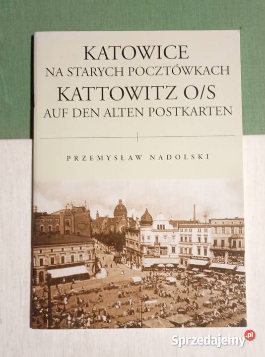 Nadolski Katowice na starych pocztówkach sprzedam