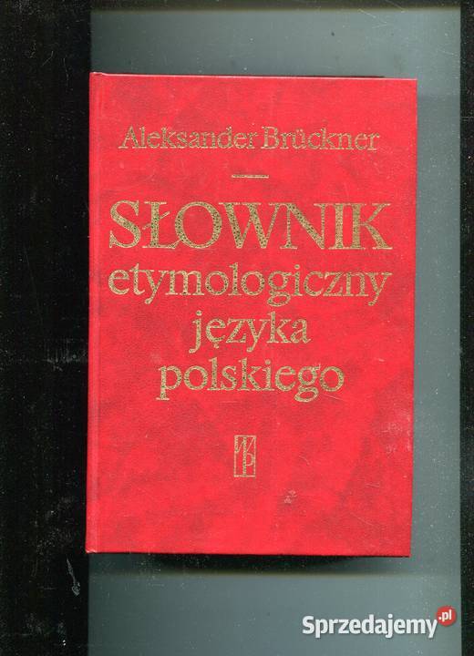 Słownik etymologiczny języka polskiego Bruckner zachodniopomorskie Szczecin sprzedam