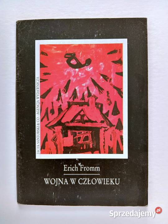 Wojna w człowieku Erich Fromm psychologia, socjologia Kraków