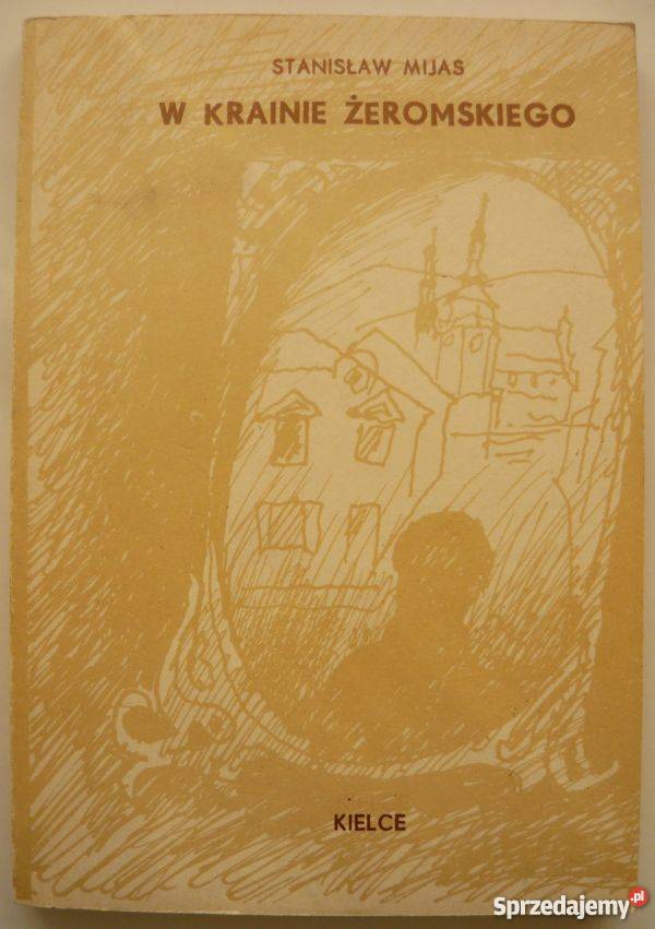 W KRAINIE ŻEROMSKIEGO MIJAS STANISŁAW Warszawa