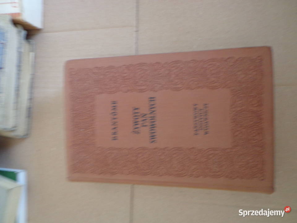 Żywot pań swowolnych Brantome Przełożenie T Rok wydania 1957 Łódź sprzedam