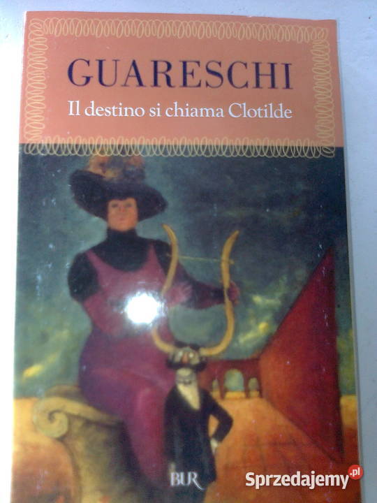 Giovannino GuareschiIl destino si ciama Clotilde miękka Warszawa
