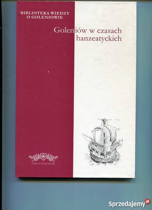 Goleniów w czasach hanzeatyckich Szczecin