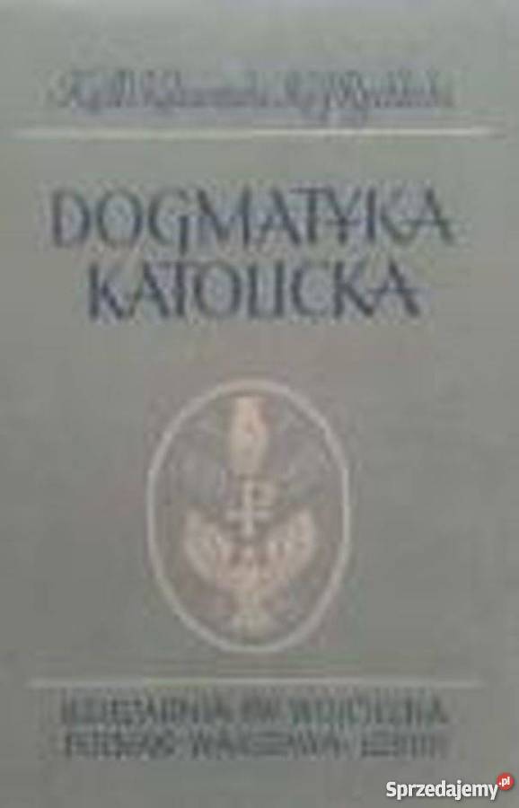DOGMATYKA KATOLICKA KALINOWSKI W RYCHLICKI J Tarnów