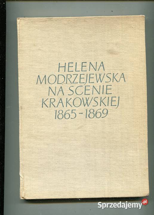 helena Modrzejewska na scenie krakowskiej twarda Szczecin