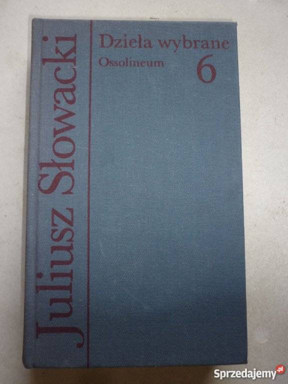 DZIEŁA WYBRANE TOM 6 JULIUSZ SŁOWACKI Białystok