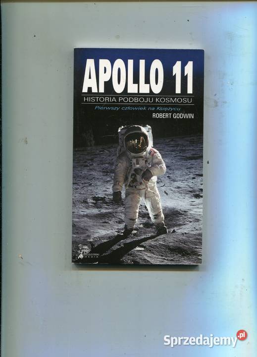 Apollo 11 Historia podboju kosmosu Robert Godwin Szczecin