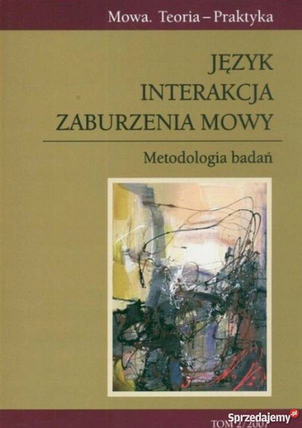 JĘZYK INTERAKCJA ZABURZENIA MOWY METODOLOGIA Książki naukowe i popularnonaukowe mazowieckie