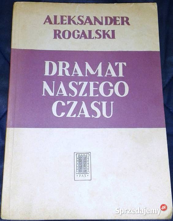 Dramat naszego czasu Aleksander Rogalski