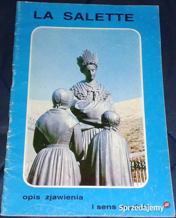 La Salette opis objawienia i sens orędzia ks Chełm
