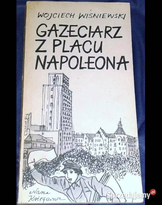 Gazeciarz z Placu Napoleona Wojciech Wiśniewski sprzedam
