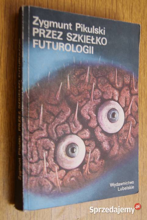 Zygmunt Pikulski szkiełko futurologii Parczew