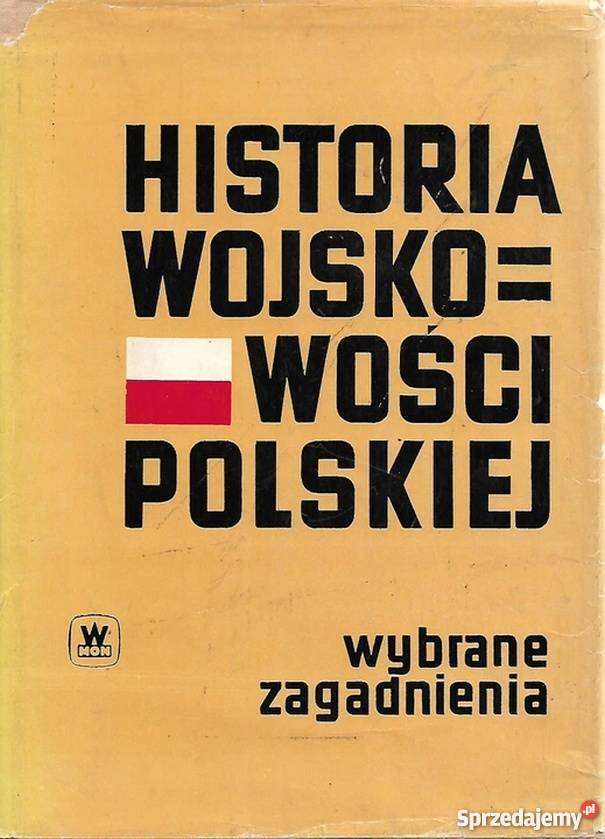 HISTORIA WOJSKOWOŚCI POLSKIEJ WYBRANE Chełm sprzedam