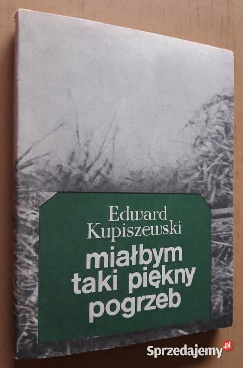 Miałbym taki piękny pogrzeb Edward Kupiszewski podlaskie Suwałki