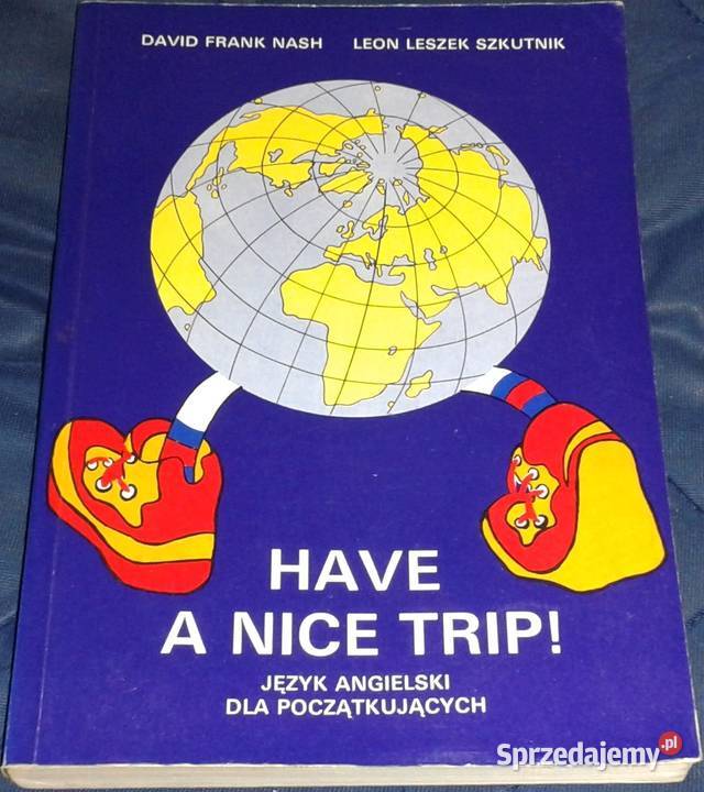 Have a nice trip David Frank Nash Leon Leszek Chełm sprzedam