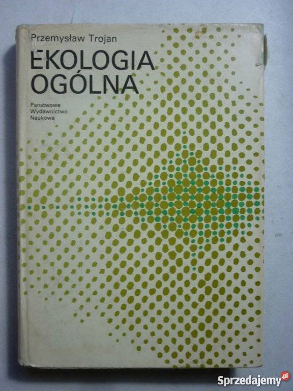 EKOLOGIA OGÓLNA PRZEMYSŁAW TROJAN biologia, ekologia Ustka