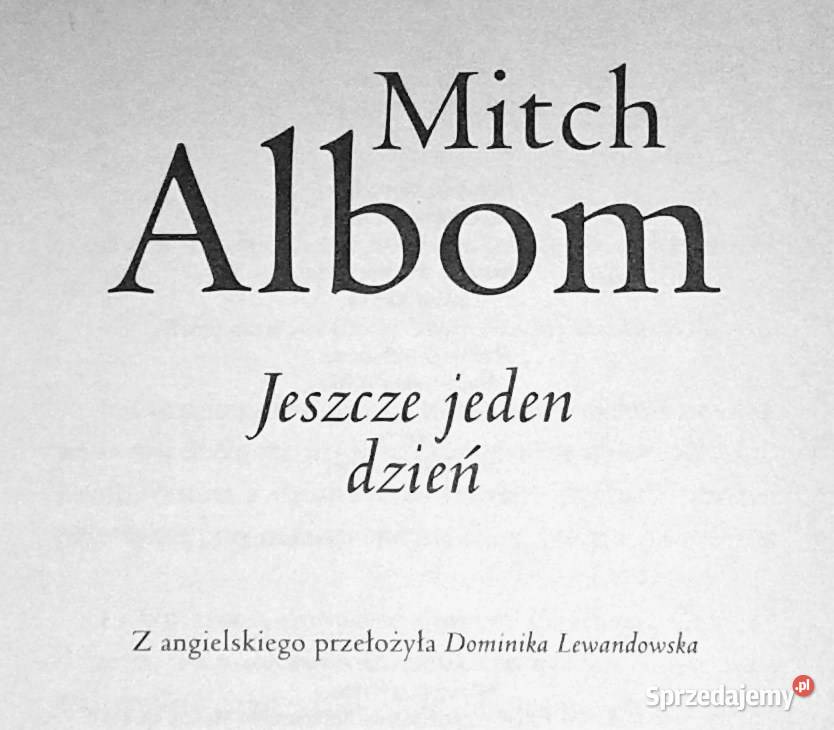 Jeszcze jeden dzień Mitch Albom Chełm sprzedam