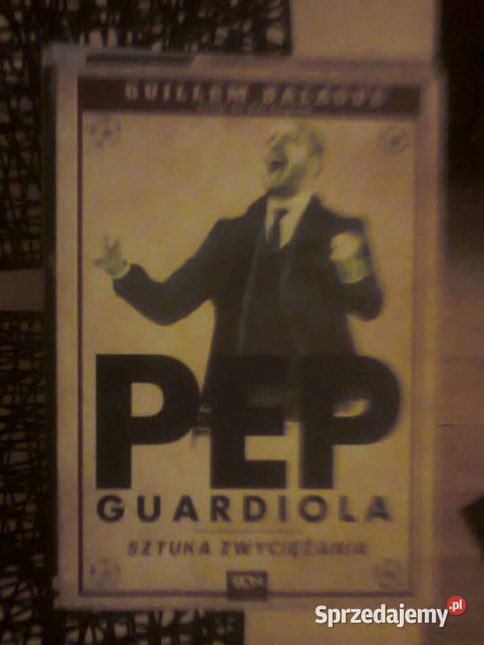 Guardiola Sztuka zwyciężania Guillem Balague Warszawa