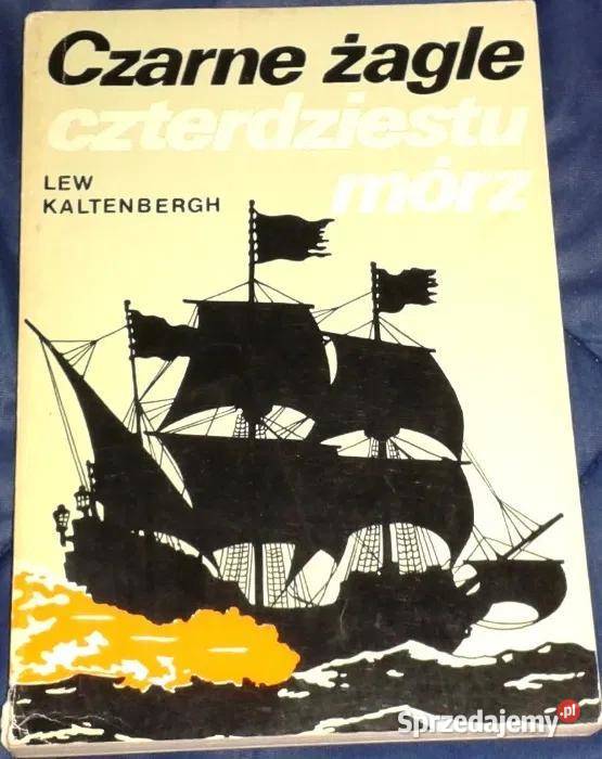 Czarne żagle czterdziestu mórz Lew Kaltenbergh Chełm sprzedam
