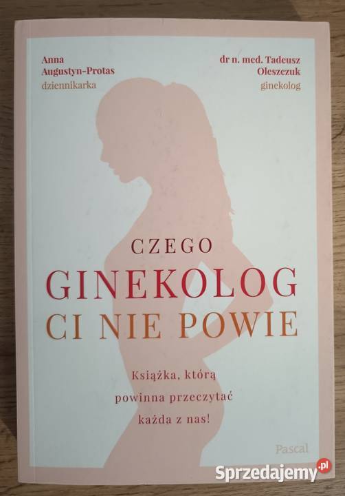 Czego ginekolog ci nie powie Tadeusz Oleszczuk Głogów sprzedam