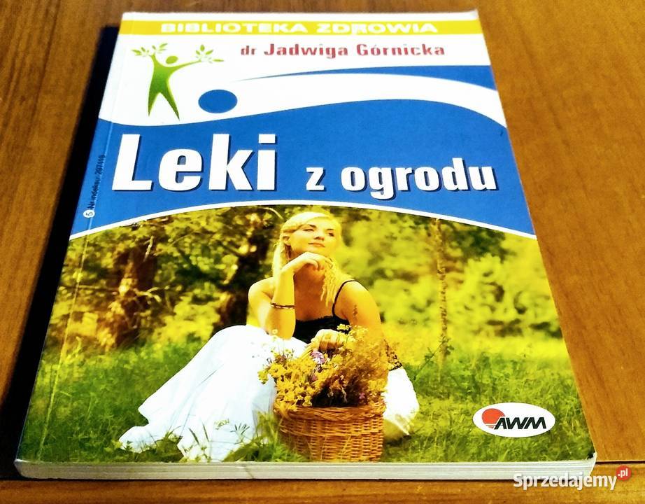 Leki z ogrodu Jadwiga Górnicka Biblioteka pomorskie Gdańsk