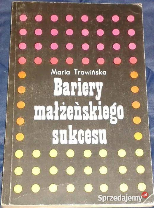 Bariery małżeńskiego sukcesu Maria Trawińska