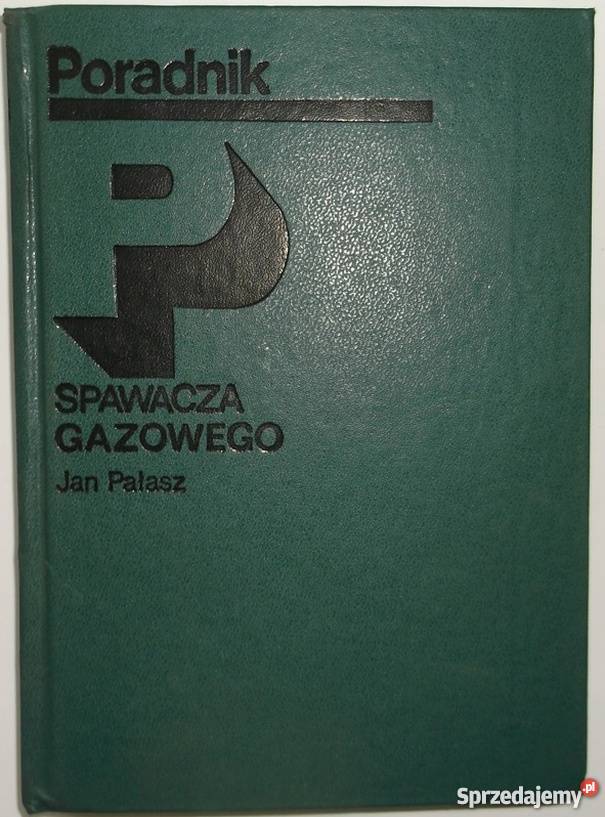PORADNIK SPAWACZA GAZOWEGO PAŁASZ J Radom sprzedam