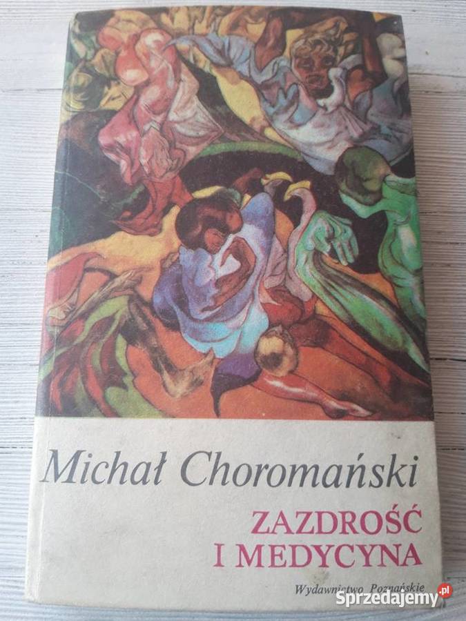 Zazdrość i medycyna Michał Choromański 1984 Antykwariat Bielsko-Biała