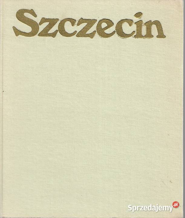 Szczecin wczoraj dziś jutro H Mąka lubelskie Puławy