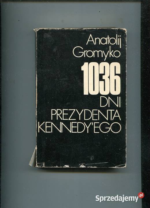 1036 dni prezydenta Kennedyego Gromyko zachodniopomorskie