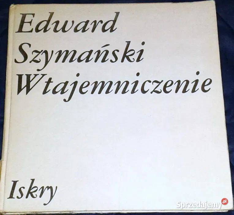 Wtajemniczenie Edward Szymański lubelskie Chełm