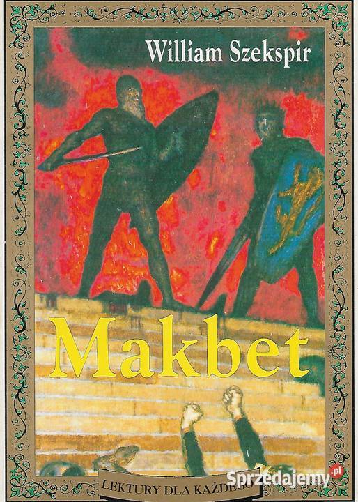 Makbet W Szekspir dramaty, utwory sceniczne sprzedam
