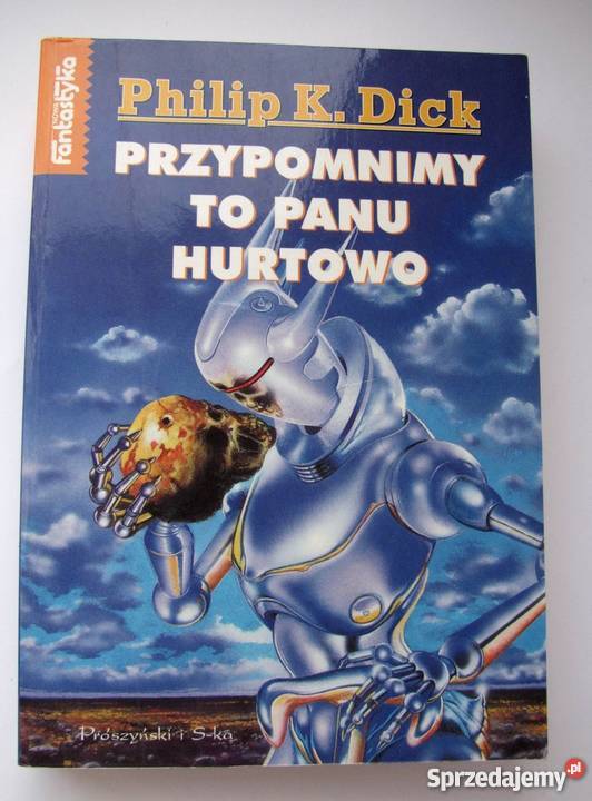 PRZYPOMINAMY TO PANU HURTOWO DICK K PHILIP Wrocław