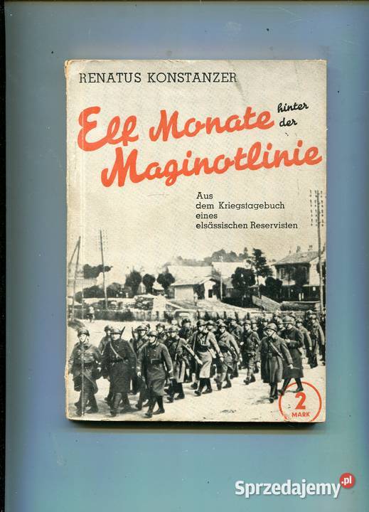 Elf Monate hinter der Maginotlinie Renatus zachodniopomorskie Szczecin sprzedam