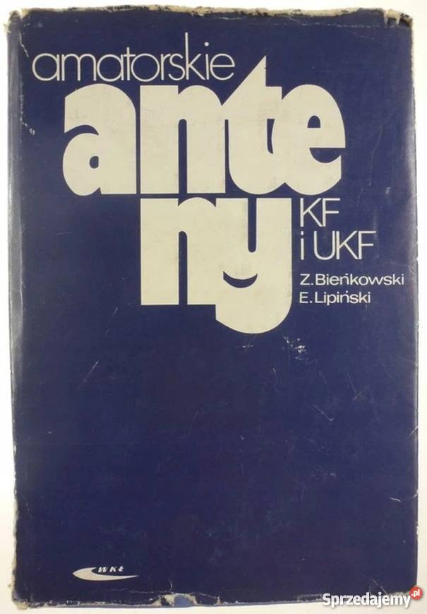 AMATORSKIE ANTENY KF i UKF BIEŃKOWSKI Z Książki naukowe i popularnonaukowe Radom
