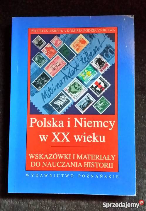 POLSKA i Niemcy w XX wieku Wskazówki i materiały dla nauczyc