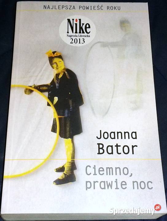 Ciemno prawie noc Joanna Bator lubelskie Chełm