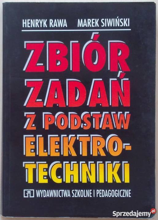 ZBIÓR ZADAŃ Z PODSTAW ELEKTROTECHNIKI SIWIŃSKI Radom