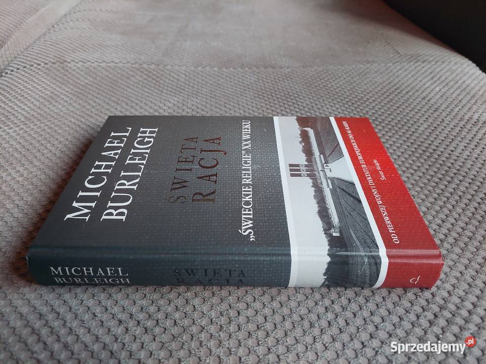 Święta racja Świeckie religie XX wieku Michael Rok wydania 2011 sprzedam