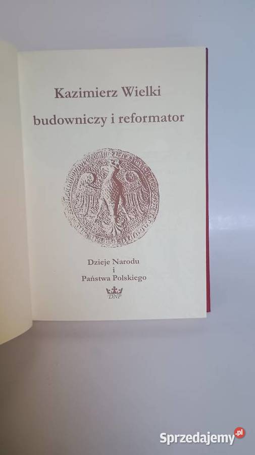 Kazimierz Wielki budowniczy i reformator Krajowa Kultura i Rozrywka Warszawa